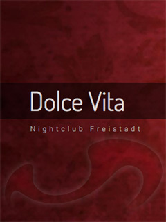 - Nightclubs | Nachtclubs:  Nightclub Dolce Vita Freistadt  in Oberösterreich  / Freistadt , Linzer Straße 56a